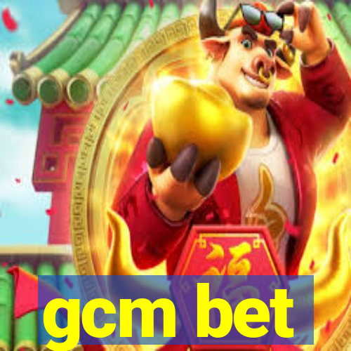 gcm bet